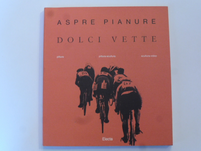 Aspre pianure, dolci vette. Pittura, pittura - scultura, scultura - …