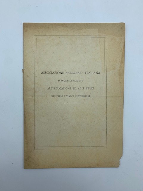 Associazione nazionale italiana d'incoraggiamento all'educazione ed agli studi con premi …