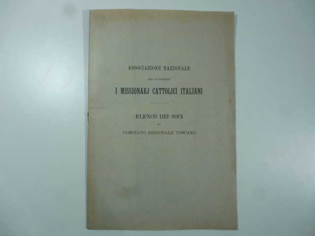 Associazione nazionale per soccorrere i missionarj cattolici italiani. Elenco dei …
