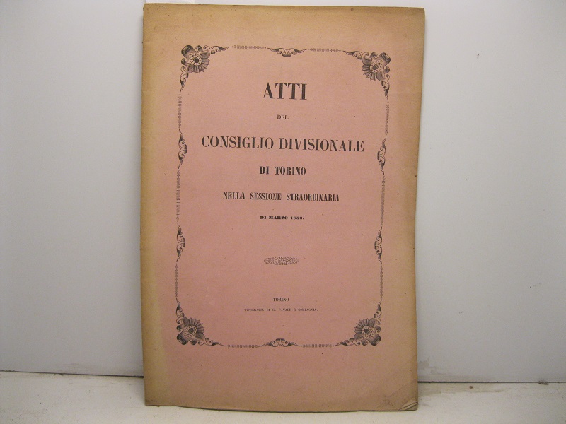 ATTI DEL CONSIGLIO DIVISIONALE DI TORINO NELLA SESSIONE STRAORDINARIA di …