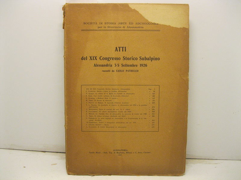 Atti del XIX Congresso Storico Subalpino. Alessandria 3-5 Settembre 1926 …