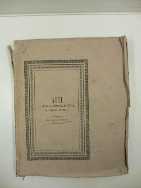 Atti dell'Accademia Gioenia di scienze naturali di Catania, serie seconda, …