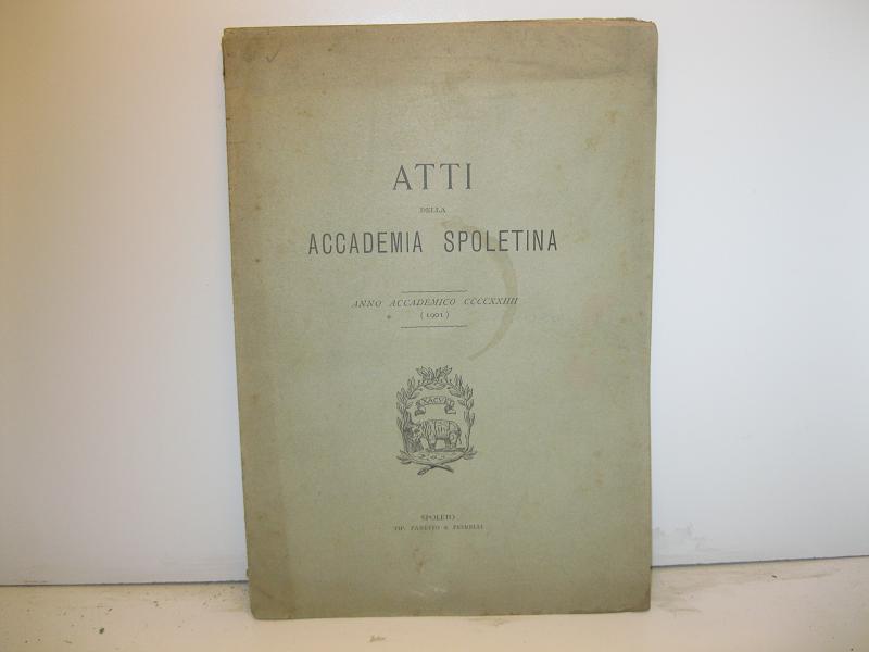 Atti della Accademia Spoletina. Anno Accademico CCCCXXIIII (1901)