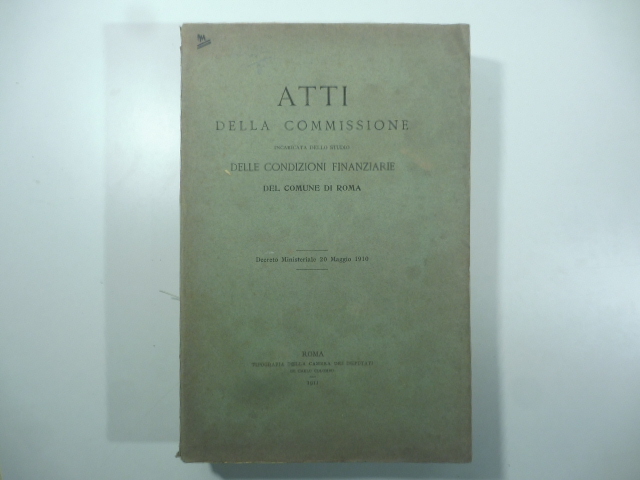 Atti della Commissione incaricata dello studio delle condizioni finanziarie del …