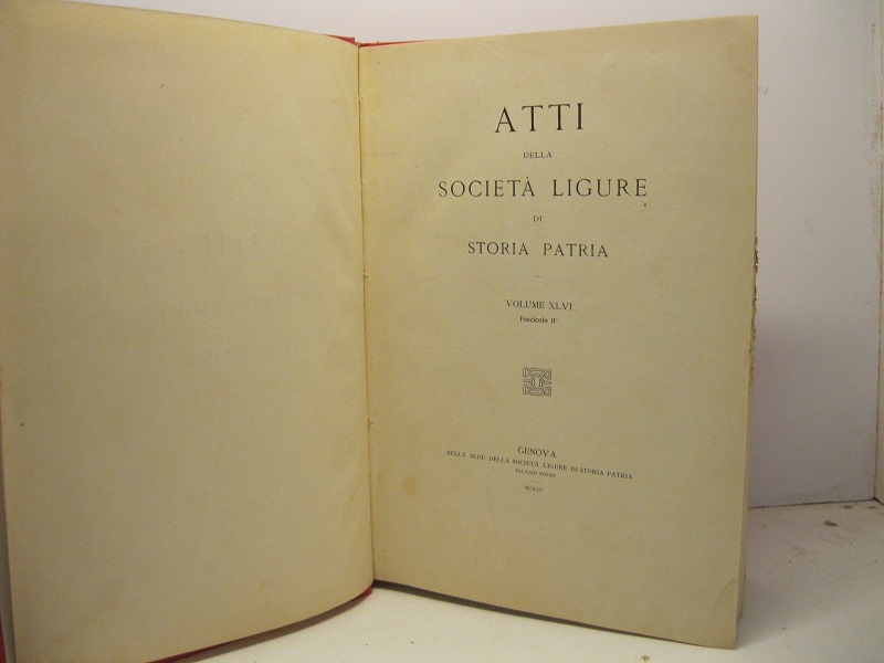 Atti della Societa' Ligure di Storia Patria, volume XLVI, fascicolo …