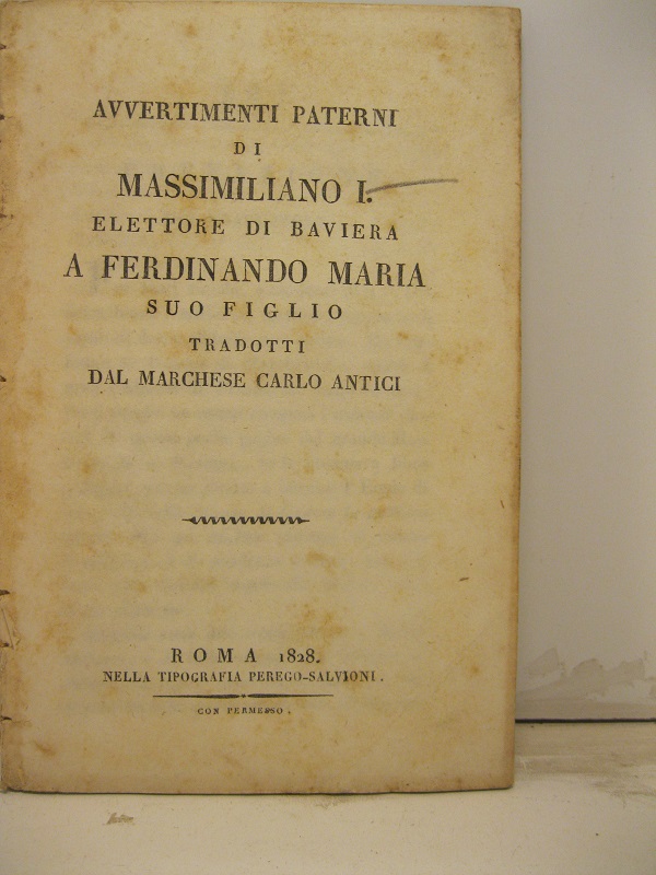 Avvertimenti paterni di Massimiliano I elettore di Baviera a Ferdinando …