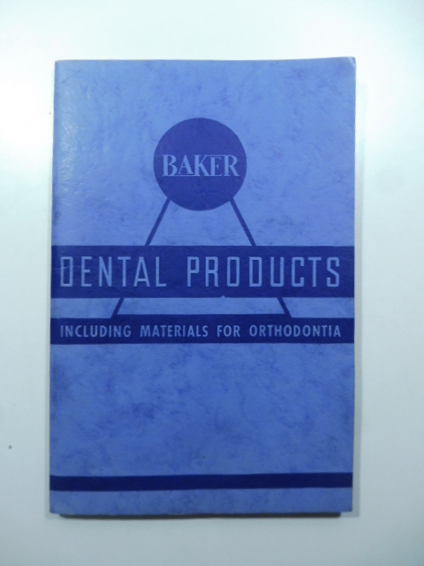 Baker. Dental products including materials for orthodontia. Newark. N.J.