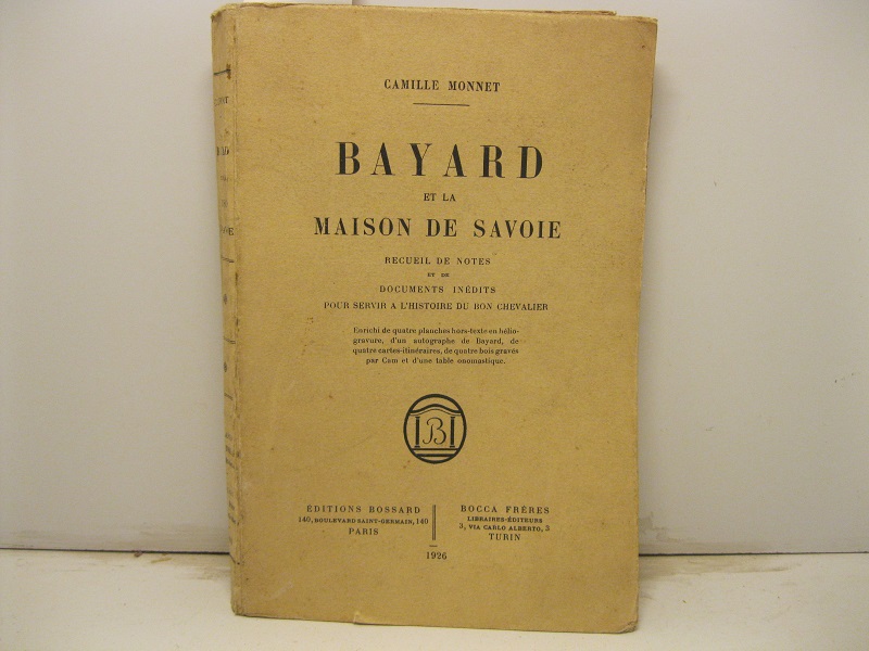 Bayard et la Maison de Savoie. Recueil de notes et …