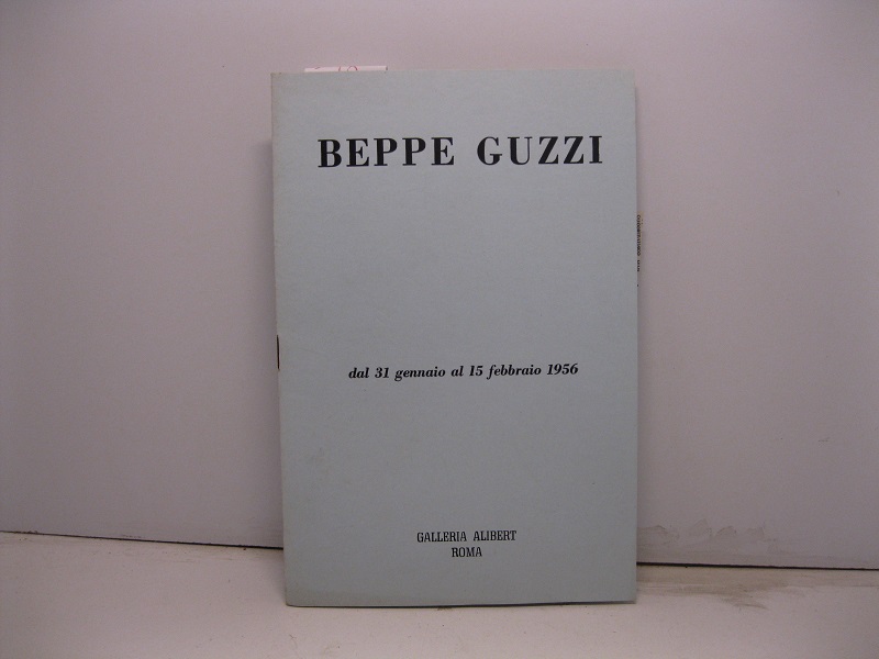 Beppe Guzzi. Galleria Alibert. Roma