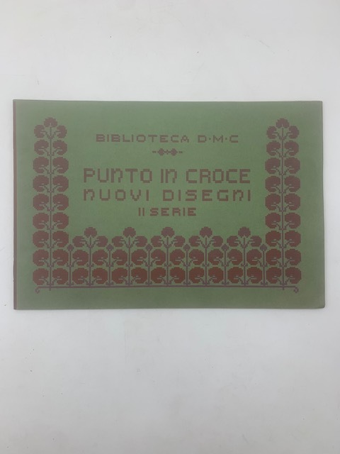 Biblioteca DMC. Punto in croce. Nuovi disegni. II serie