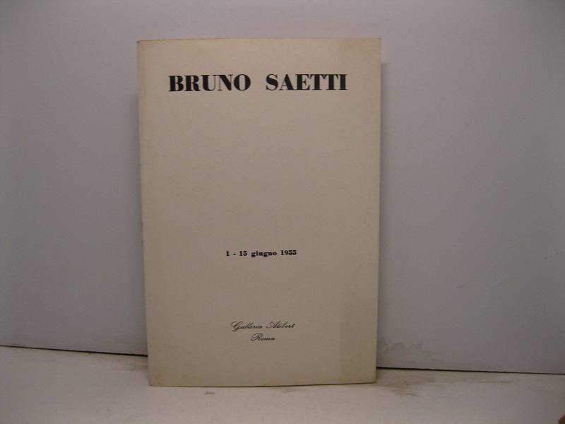 Bruno Saetti. Galleria Alibert. Roma