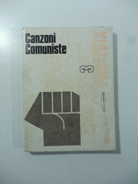 Canzoni comuniste. Canzoniere 3 della protesta. Testi e musiche