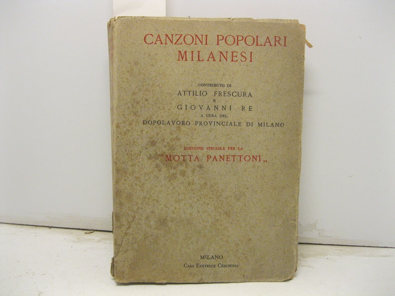 Canzoni popolari milanesi. Contributo di Attilio Frescura e Giovanni Re. …