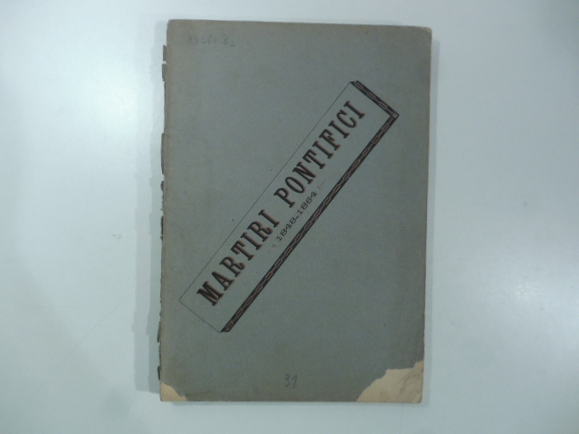 Carita' di patria. Ai fratelli dimenticati. Ricordo. Martiri pontifici 1848-1864