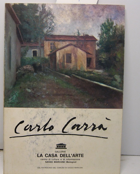 Carlo Carra'. Galleria La casa dell'arte. Centro di cultura e …