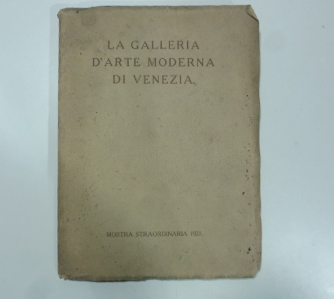 Catalogo della Mostra straordinaria nel Palazzo dell'Esposizione ai Giardini pubblici. …