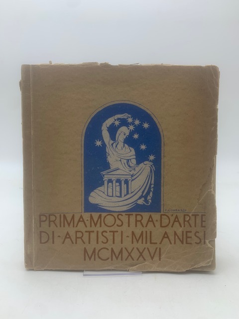 Catalogo della Prima Mostra d'Arte di Artisti Milanesi indetta dalla …