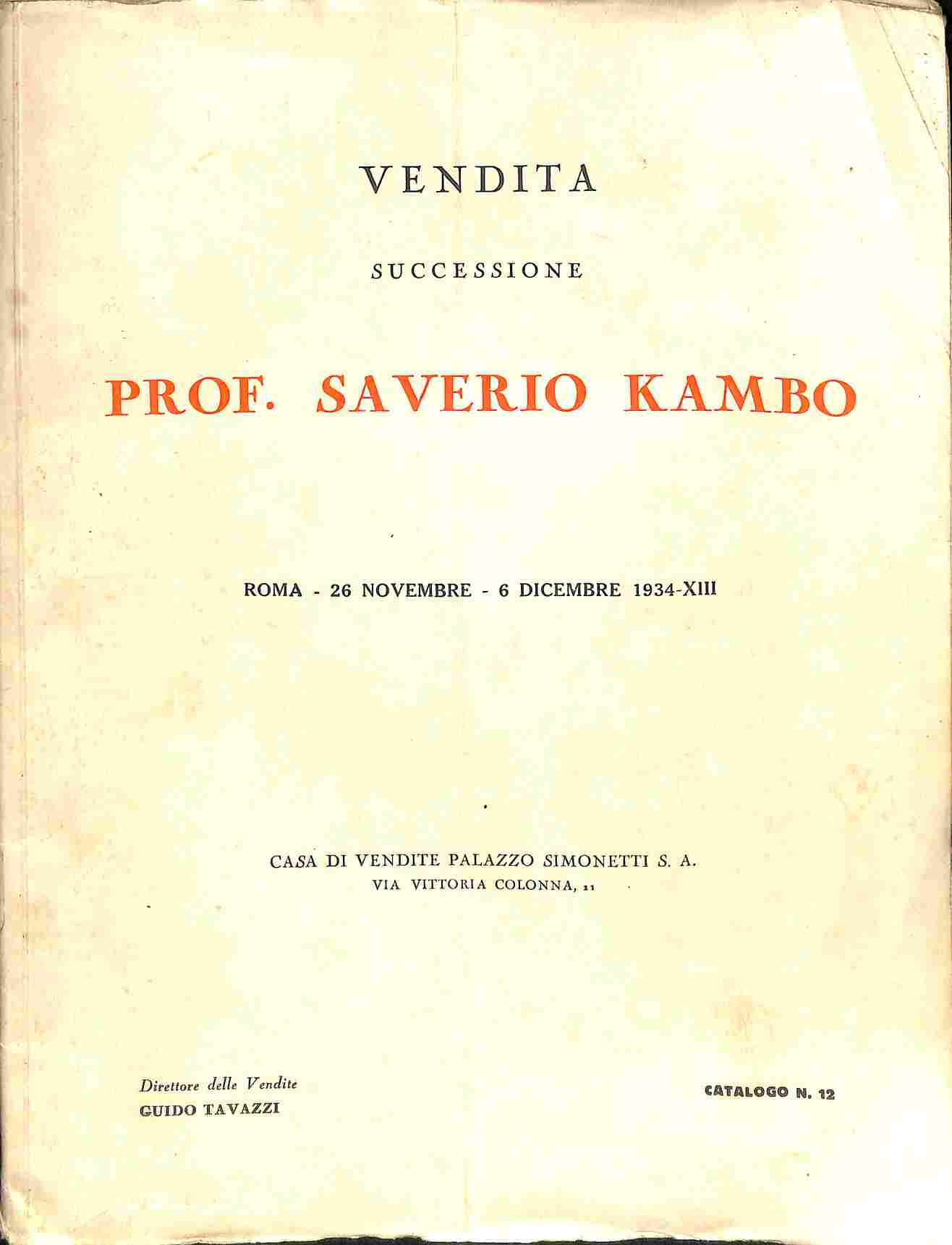 Catalogo della successione Dott. Prof. Saverio Kambo. Quadri, oggetti d'arte.Opere …