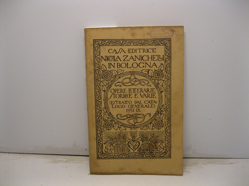 Catalogo Zanichelli. Opere letterarie storiche e varie (Estratto dal Catalogo …