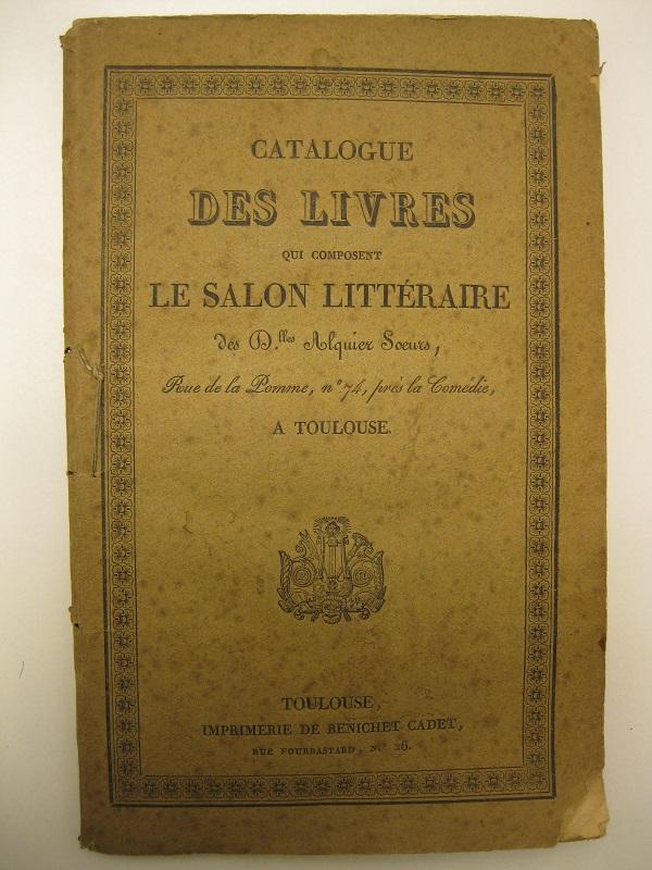 CATALOGUE DES LIVRES qui composent le salon letteraire des M.lles …