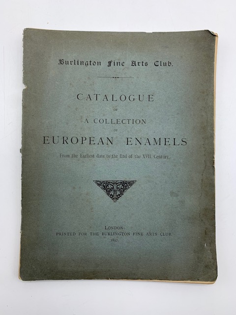 Catalogue of a collection of European Enamels from the Erliest …