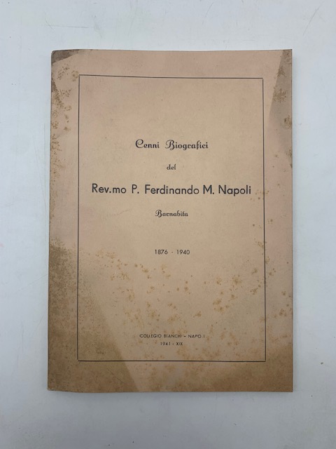 Cenni biografici del Rev.mo P. Ferdinando M. Napoli Barnabita. 1876 …
