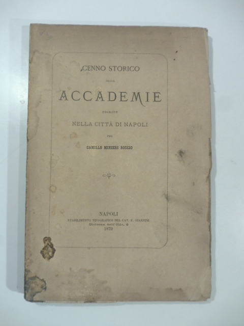 Cenno storico delle Accademie fiorite nella citta' di Napoli