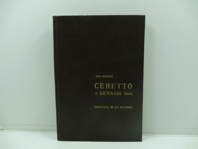 Ceretto, 5 gennaio 1944 (cronaca di un eccidio)