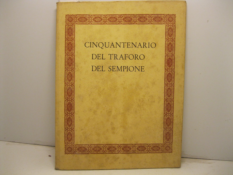 Cinquantenario del traforo del Sempione.