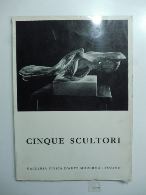 Cinque scultori Henry Moore, Lucio Fontana, Umberto Mastroianni, Mirko, Alberto …