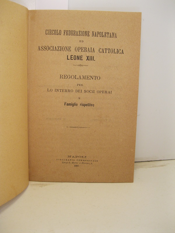 Circolo federazione napoletana ed associazione operaia cattolica Leone XIII. Regolamento …