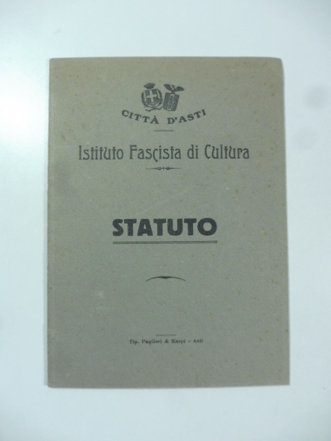 Citta' d'Asti. Istituto fascista di Cultura. Statuto