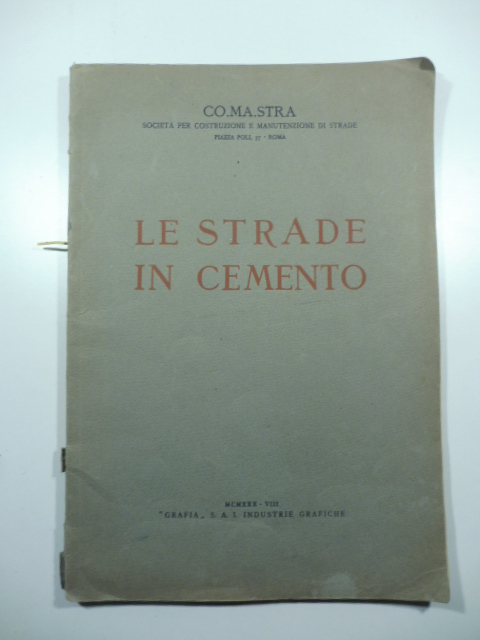 Co.Ma.Stra. Societa' per costruzione e manutenzione di strade. Le strade …