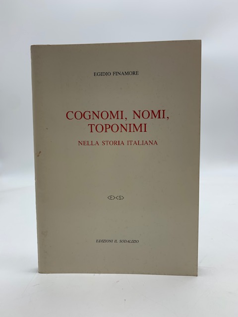 Cognomi, nomi, toponimi nella storia italiana. Note etimologiche e storiche