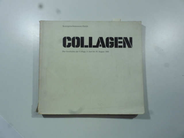 Collagen. Die Geschichte der Collage 8. Juni bis 18. August …