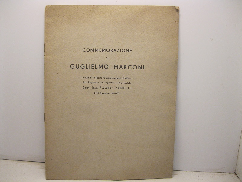 Commemorazione di Guglielmo Marconi tenuta al sindacato fascista Ingegneri di …
