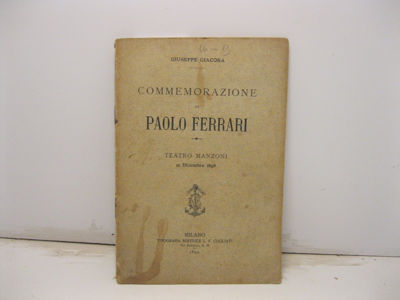 Commemorazione di Paolo Ferrari. Teatro Manzoni 12 Dicembre 1898