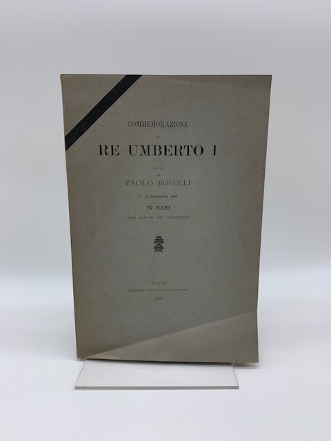 Commemorazione di Re Umberto I detta da Paolo Boselli il …