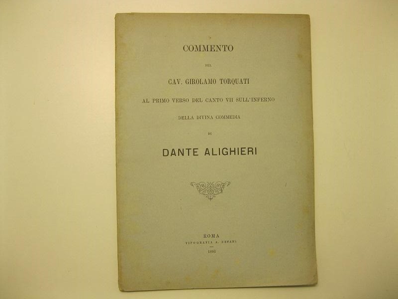 Commento del cav. Girolamo Torquati al primo verso del canto …