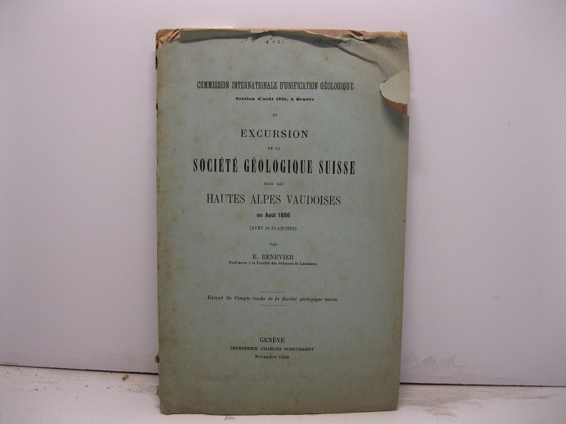 Commission internationale d'unification ge'ologique. Session d'aout 1886, a Gene've et …