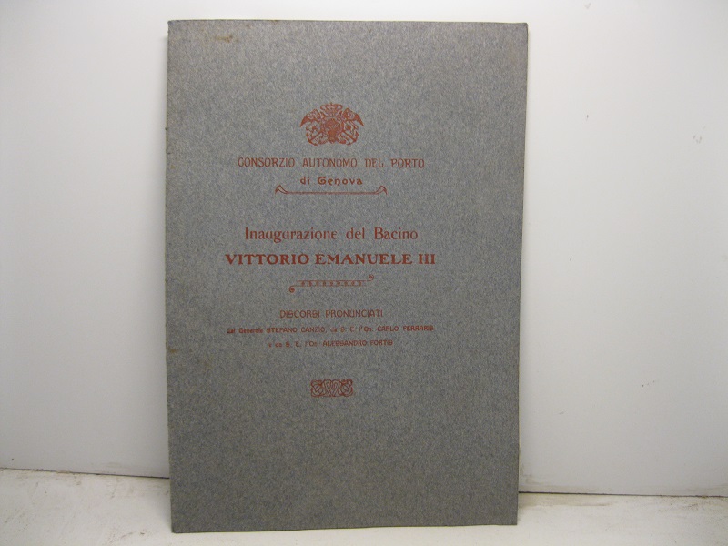 Consorzio autonomo del porto di Genova. Inaugurazione del bacino Vittorio …
