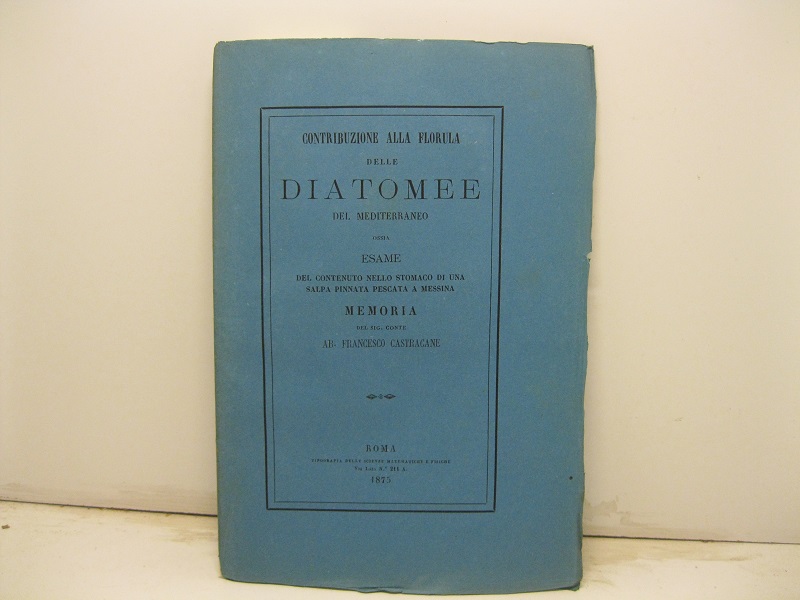 Contribuzioni alla florula delle diatomee del Mediterraneo ossia esame del …