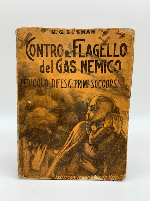 Contro il flagello del gas memico. Pericolo - difesa - …