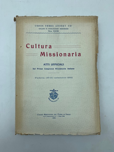 Cultura Missionaria. Atti ufficiali del Primo Congresso Missionario Italiano