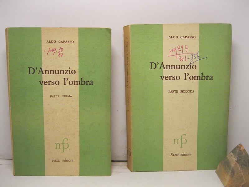 D'Annunzio verso l'ombra. Parte prima. La vecchia e la nuova …