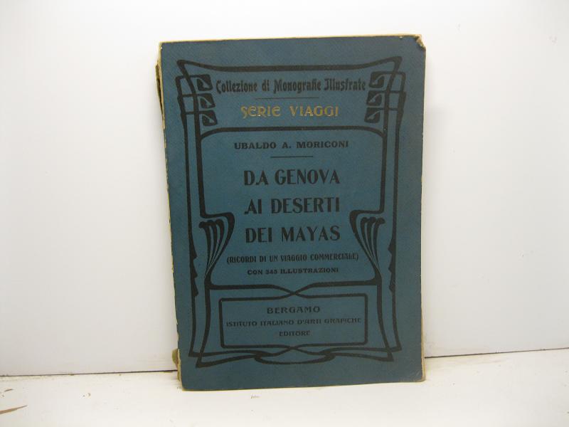Da Genova ai deserti dei Mayas. (Ricordi di un viaggio …