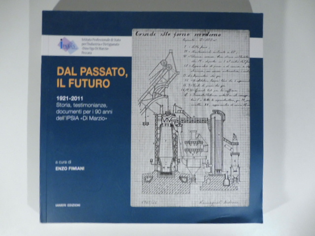 Dal passato, il futuro 1921-2011 storie, testimonianze, documenti per i …