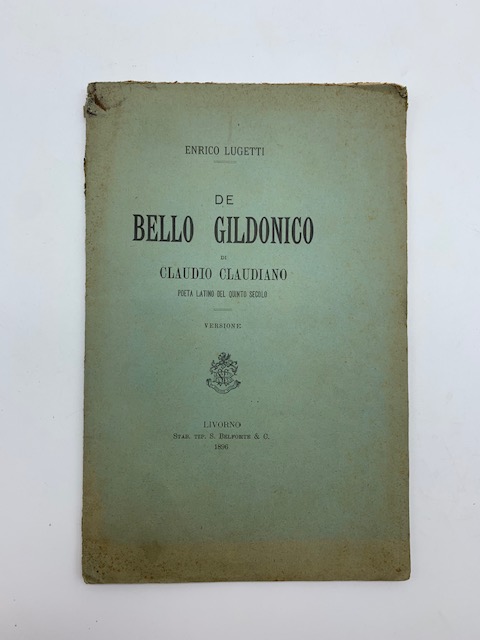 De Bello gildonico di Claudio Claudiano poeta latino del quinto …
