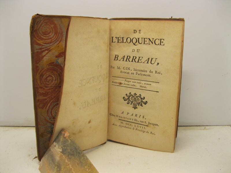 De l'eloquence du barreau par M. Gin, Secretaire du Roi, …