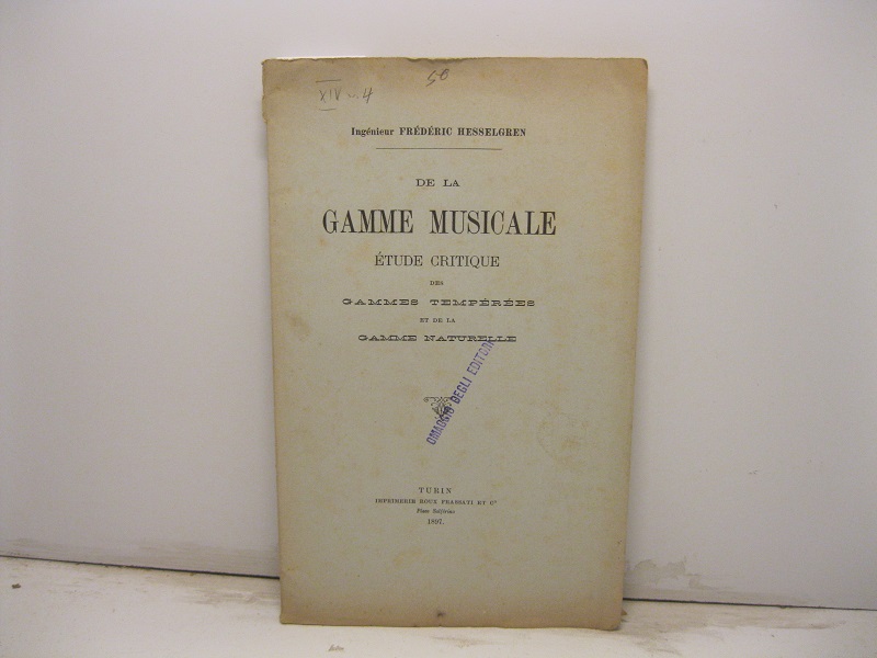 De la gamme musicale. Etude critique des gammes temperees et …